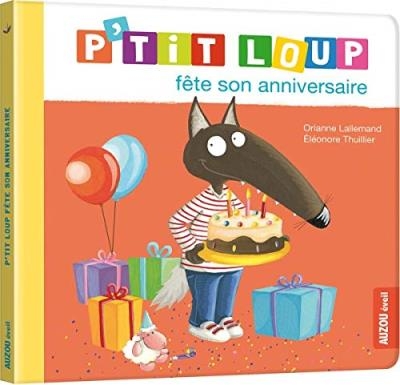 P'tit Loup - fête son anniversaire (N. éd.) | Lallemand,Orianne 