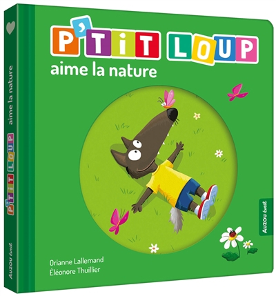 P'tit Loup - aime la nature | Lallemand, Orianne