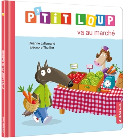 P'tit Loup - va au marché | Lallemand, Orianne