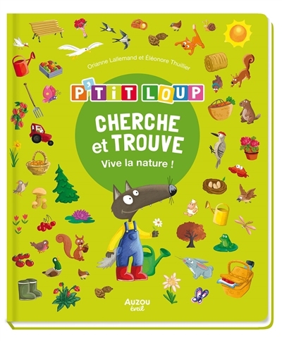 P'tit Loup : cherche et trouve - Vive la nature ! | Lallemand, Orianne