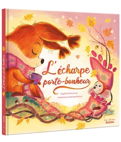 L'écharpe porte-bonheur | Moronval, Sophie (Auteur) | Zababashkina, Anastasia (Illustrateur)