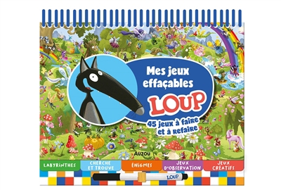 Mes jeux effaçables Loup : 45 jeux à faire et à refaire | Lallemand, Orianne (Auteur) | Thuillier, Eléonore (Illustrateur)