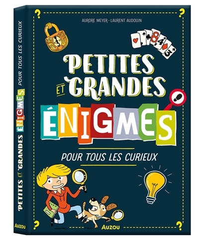 Petites et grandes énigmes pour tous les curieux | Meyer, Aurore (Auteur) | Audouin, Laurent (Illustrateur)