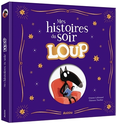 Mes histoires du soir Loup | Lallemand, Orianne (Auteur) | Thuillier, Eléonore (Illustrateur)