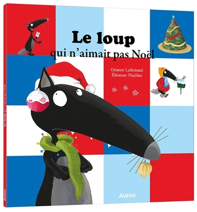 loup qui n'aimait pas Noël (Le) | Lallemand, Orianne (Auteur) | Thuillier, Eléonore (Illustrateur)