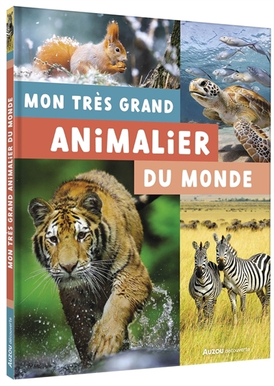 Mon très grand animalier du monde | David, Patrick (Auteur) | Verbrugghe, Olivier (Illustrateur) | Ferraris, Marco (Illustrateur)