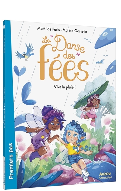 La danse des fées T.02 - Vive la pluie ! | Paris, Mathilde (Auteur) | Gosselin, Marine (Illustrateur)