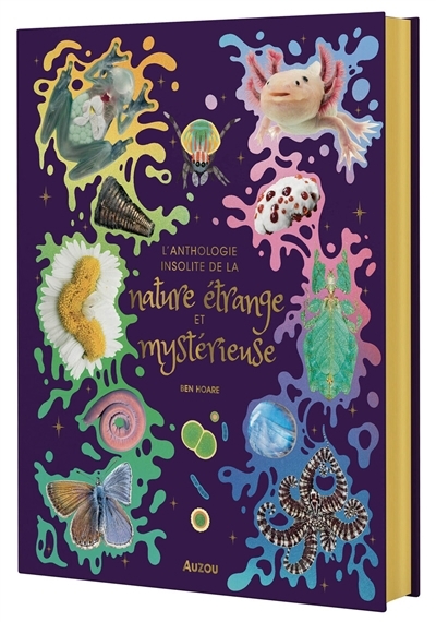 L'anthologie insolite de la nature étrange et mystérieuse | Hoare, Ben (Auteur) | McKean, Kaley (Illustrateur)