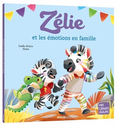 Zélie et les émotions en famille | Mialon, Estelle (Auteur) | Shiilia (Illustrateur)