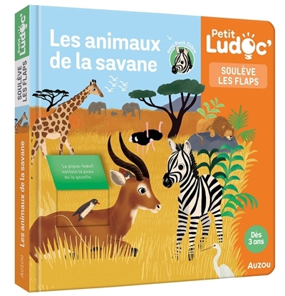 P'tit ludoc - Les animaux de la savane : soulève les flaps | Ravaux, Juliette (Auteur) | Blitman, Sophie (Auteur) | Paruit, Marie (Illustrateur)