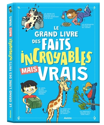Le grand livre des faits incroyables mais vrais | Caudal, Yann (Auteur) | Masson, Nicole (Auteur) | Foster, Sophie (Illustrateur) | Méhée, Loïc (Illustrateur)