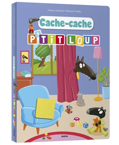 Cache-cache P'tit Loup | Lallemand, Orianne (Auteur) | Thuillier, Eléonore (Illustrateur)