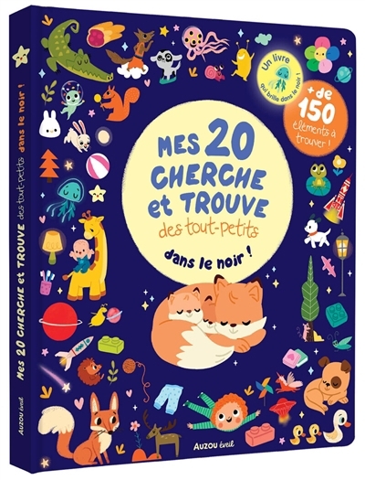 Mes 20 cherche et trouve des tout-petits : qui brillent dans le noir ! | Andreacchio, Sarah (Illustrateur) | Oprea, Teodora (Illustrateur) | Paruit, Marie (Illustrateur) | Varma, Darshika (Illustrateur)
