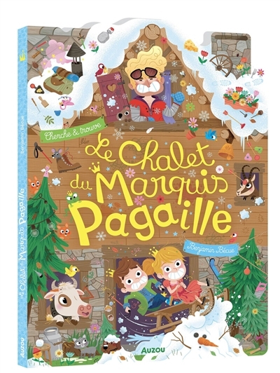Le chalet du marquis Pagaille | Bécue, Benjamin (Illustrateur)