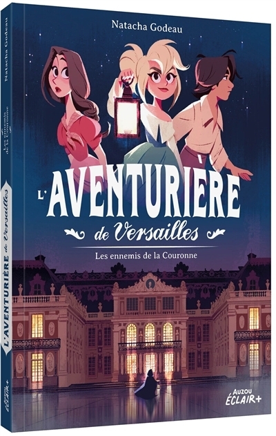 L'aventurière de Versailles - Les ennemis de la couronne | Godeau, Natacha (Auteur) | Mengert, Hollie (Illustrateur)