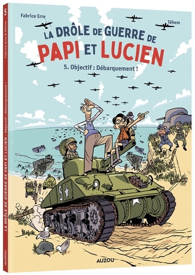 La drôle de guerre de papi et Lucien T.05 - Objectif débarquement ! | Erre, Fabrice (Auteur) | Téhem (Illustrateur)