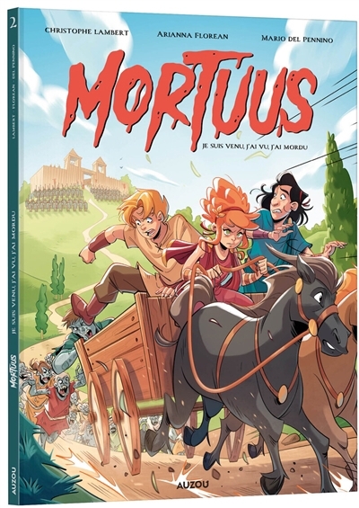 Mortuus T.02 - Je suis venu, j'ai vu, j'ai mordu ! | Lambert, Christophe (Auteur) | Zanchi, Stefano (Illustrateur) | Del Pennino, Mario (Illustrateur) | Florean, Arianna (Illustrateur)
