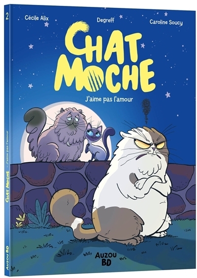 Chat Moche T.02 -  J'aime pas l'amour | Alix, Cécile (Auteur) | Soucy, Caroline (Illustrateur)