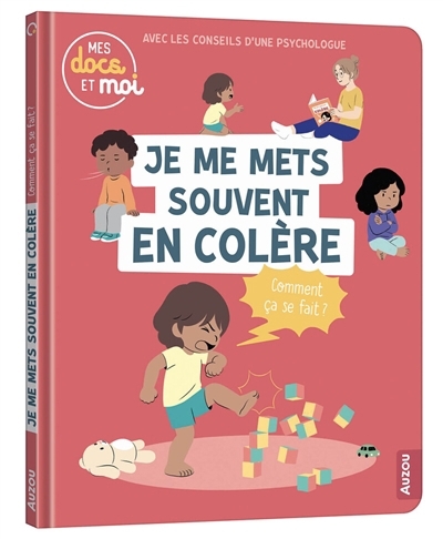 Je me mets souvent en colère, comment ça se fait ? | Chatel, Christelle (Auteur) | Maufé, Ninon C. (Illustrateur)