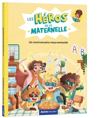 Les héros de la maternelle - Un anniversaire mouvementé | Gillio, Maxime (Auteur) | Lor, Marjorie (Illustrateur)