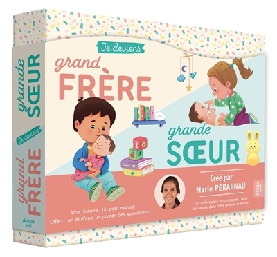 Je deviens grand frère-grande soeur | Perarnau, Marie (Auteur) | Barrera, Ivan (Illustrateur)