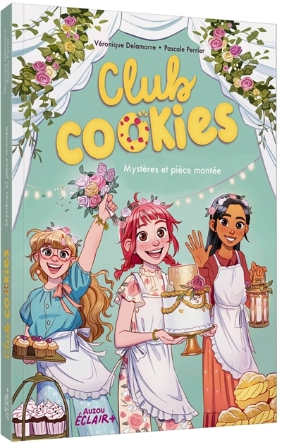 Club cookies - Mystères et pièce montée | Delamarre Bellégo, Véronique (Auteur) | Perrier, Pascale (Auteur) | Calderon, Lorena (Illustrateur)