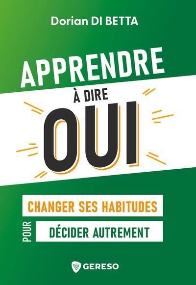 Apprendre à dire oui | Di Betta, Dorian