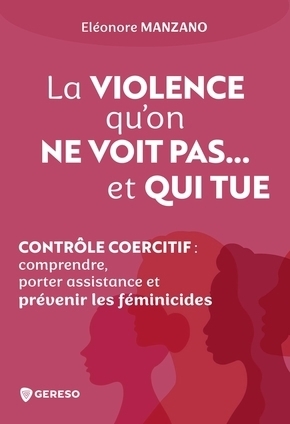 violence qu'on ne voit pas... et qui tue (La) | Manzano, Eléonore