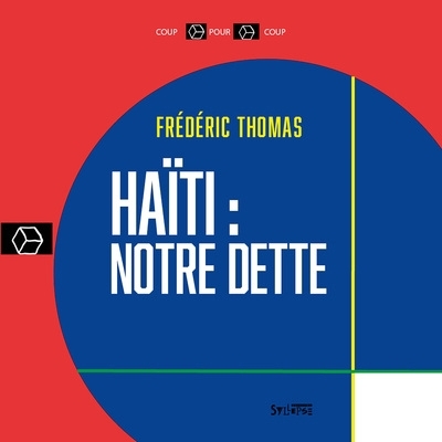 Haïti : notre dette | Thomas, Frédéric (Auteur)