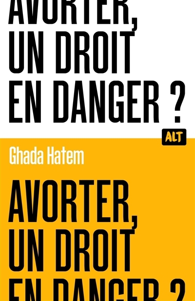 Avorter, un droit en danger ? | Hatem-Gantzer, Ghada