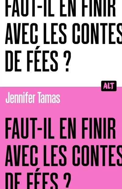 Faut-il en finir avec les contes de fées ? | Tamas, Jennifer