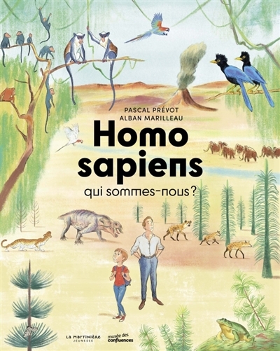 Homo sapiens, qui sommes-nous ? | Prévot, Pascal | Marilleau, Alban