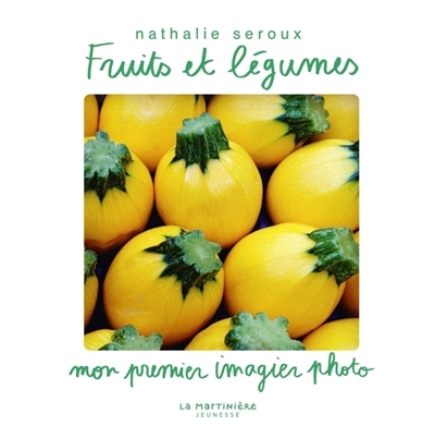 Fruits et légumes | Seroux, Nathalie (Auteur)