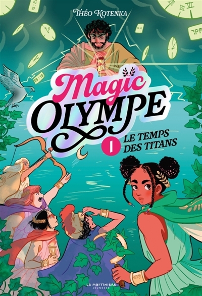 Magic Olympe T.01 - Le temps des titans | Kotenka, Théo (Auteur)