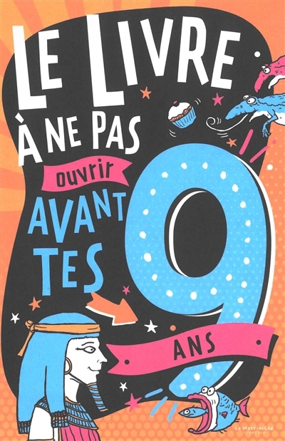 livre à ne pas ouvrir avant tes 9 ans (Le) | Martin, Steve (Auteur) | Pinder, Andrew (Illustrateur)
