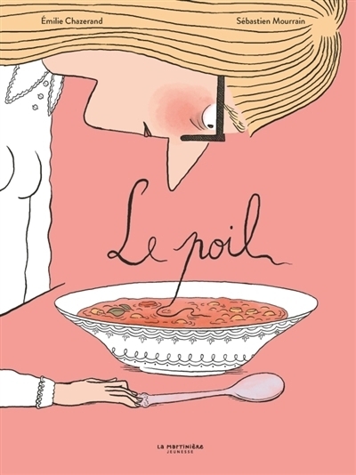 Le poil | Chazerand, Emilie (Auteur) | Mourrain, Sébastien (Illustrateur)