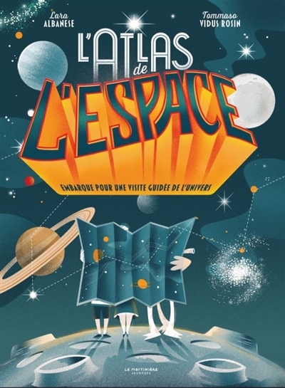 atlas de l'espace (L') | Albanese, Lara (Auteur) | Vidus Rosin, Tommaso (Illustrateur)