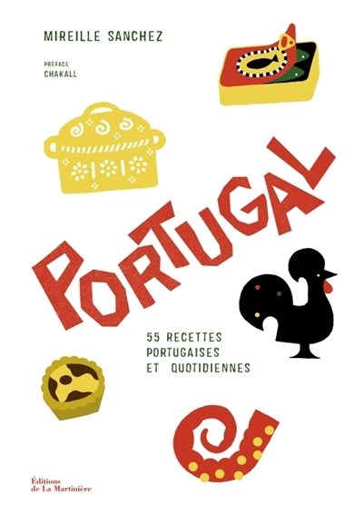 Portugal : 55 recettes portugaises et quotidiennes | Sanchez, Mireille (Auteur)