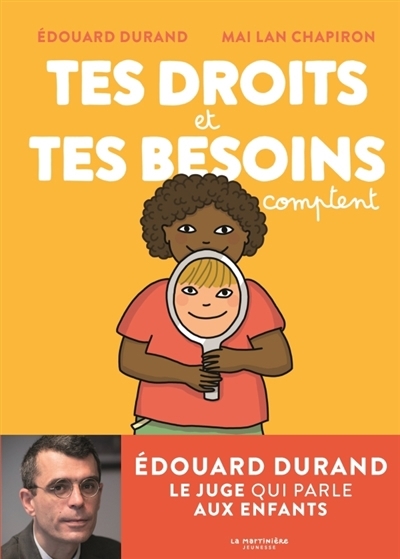 Tes droits et tes besoins comptent | Durand, Edouard (Auteur) | Chapiron, Mai Lan (Illustrateur)