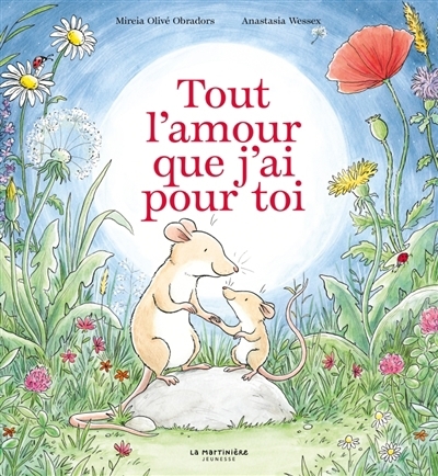 Tout l'amour que j'ai pour toi | Olivé Obradors, Mireia (Auteur) | Wessex, Anastasia (Illustrateur)