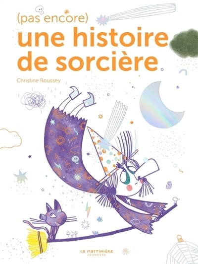 (Pas encore) une histoire de sorcière | Roussey, Christine (Auteur)