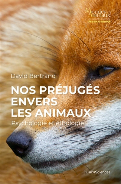 Nos préjugés envers les animaux : psychologie et éthologie | Bertrand, David (Auteur)