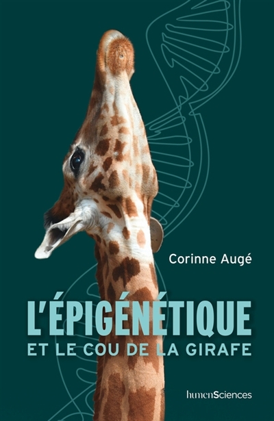 L'épigénétique et le cou de la girafe | Augé, Corinne (Auteur)