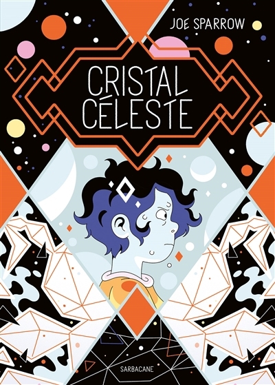 Cristal céleste | Sparrow, Joe (Auteur)