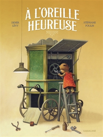 A l'oreille heureuse | Lévy, Didier (Auteur) | Poulin, Stéphane (Illustrateur)