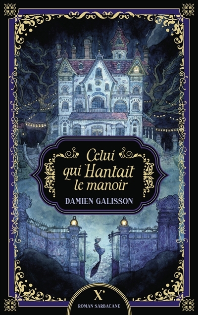 Celui qui hantait le manoir | Galisson, Damien (Auteur)