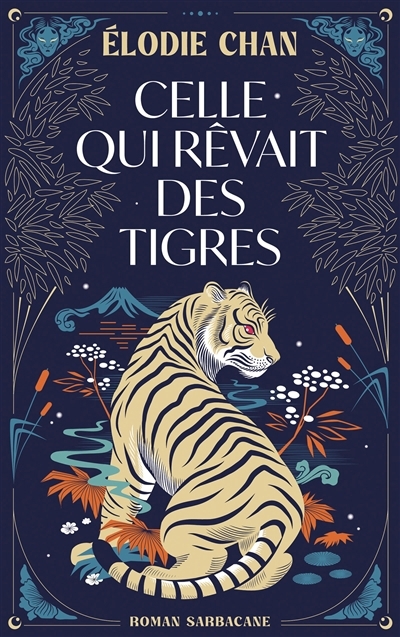 Celle qui rêvait des tigres | Chan, Elodie