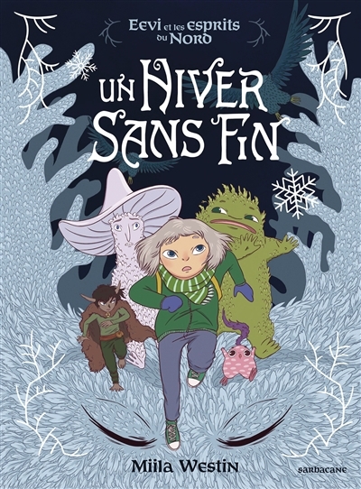 Eevi et les esprits du Nord T.01 - Un hiver sans fin | Westin, Miila (Auteur)