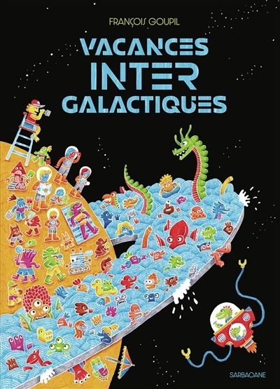 Vacances intergalactiques | Goupil, François