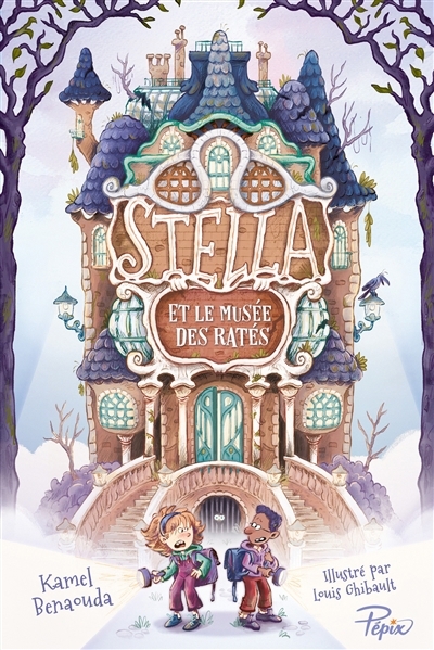 Stella et le musée des ratés | Benaouda, Kamel (Auteur) | Ghibault, Louis (Illustrateur)